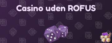 Casino Trods Rofus En Guide til Online Spil uden Begrænsninger
